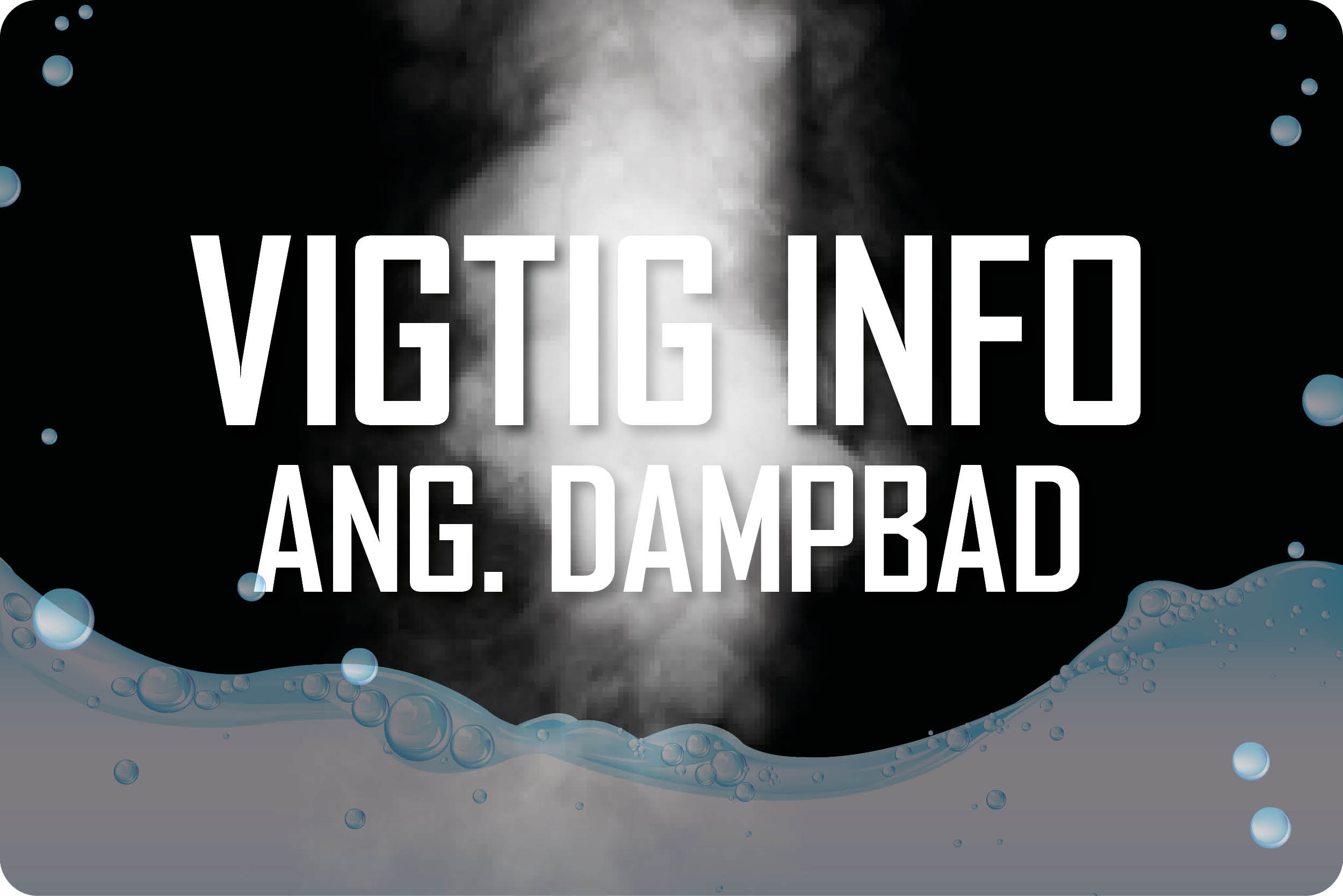 Vigitig info ang. dampbad