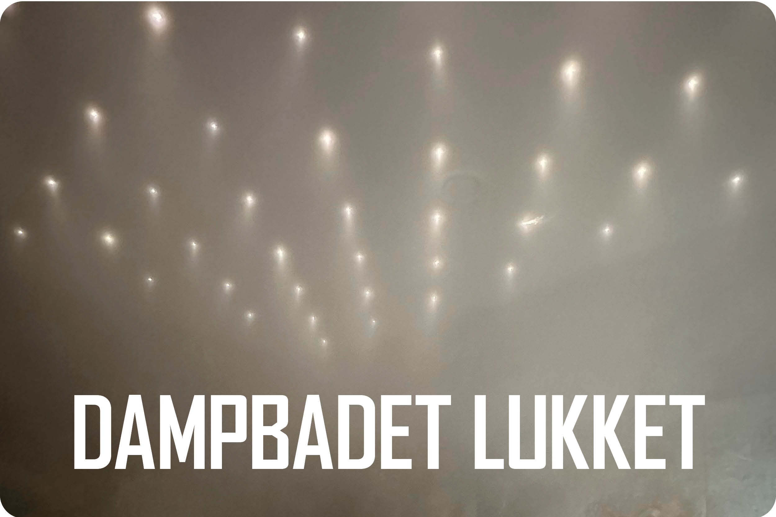 Dampbadet lukket